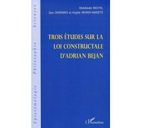 Trois Études Sur La Loi Constructale D'adrian Bejan