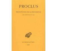 Trois études sur la providence. Tome III : De l'existence du mal Proclus (Auteur)