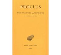 Trois études sur la providence. Tome III : De l'existence du mal - Proclus - Belles Lettres - broché - Etude