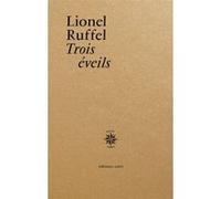 Trois éveils Lionel Ruffel (Auteur)