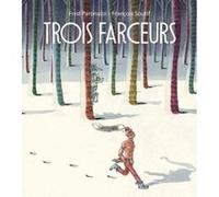 Trois farceurs François Soutif (Illustration), Fred Paronuzzi (Auteur)