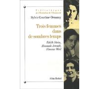 Trois femmes dans de sombres temps : Edith Stein, Hannah Arendt, Simone Weil