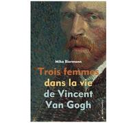 Trois Femmes Dans La Vie De Vincent Van Gogh