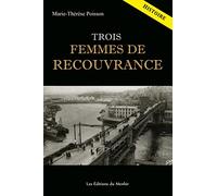 Trois femmes de Recouvrance: Histoire d'un quartier à travers le destin de trois femmes