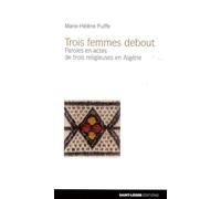 Trois femmes debout - paroles en actes de trois religieuses en algerie