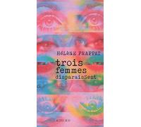 Hélène Frappat – Trois femmes disparaissent – Roman – Broché