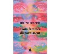 Hélène Frappat – Trois femmes disparaissent – Roman – Poche