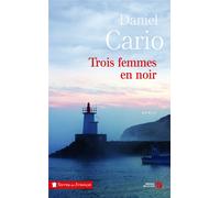 Trois femmes en noir - Daniel Cario - Presses De La Cite - broché - Roman