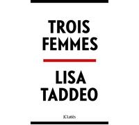 Trois femmes - Lisa Taddeo - Lattes - broché - Essai