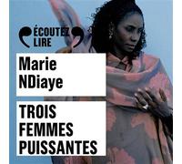 Marie Ndiaye – Trois femmes puissantes – CD audio (texte lu) – Gallimard
