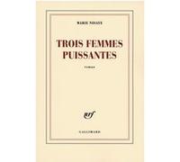 Marie Ndiaye – Trois femmes puissantes – Roman – Broché (Gallimard)