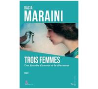 Trois Femmes - Une Histoire D'amour Et Désamour