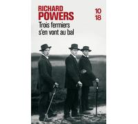 Trois fermiers s'en vont au bal - Richard Powers - 10/18 - Poche - Roman