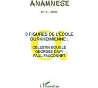 Collectif – Trois figures de l'école Durkheimienne : Célestin Bouglé, Georges Davy, Paul Fauconnet