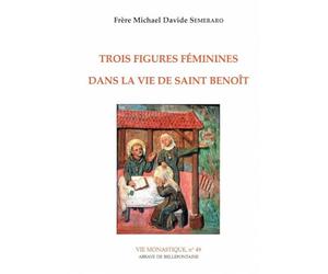 Trois figures féminines dans la vie de saint Benoît