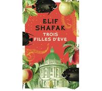 Trois filles d'Ève - Elif Shafak - J'ai Lu - Poche - Roman