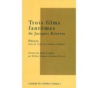 Trois Films Fantomes de Jacques Rivette Rivette Jacques (Auteur)
