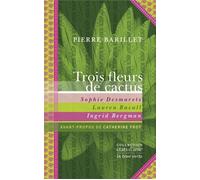 Trois fleurs de cactus - Pierre Barillet - La Tour Verte - broché - Etude