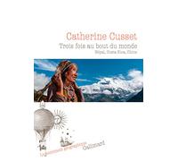 Trois fois au bout du monde: Népal, Costa Rica, Chine