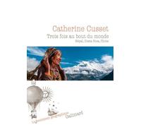 Trois fois au bout du monde Catherine Cusset (Auteur)
