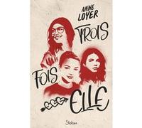 Trois fois elle Anne Loyer (Auteur)