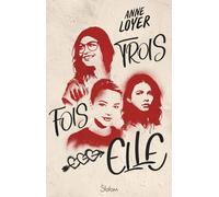 Trois fois Elle - Roman ado - Féminisme - Saga