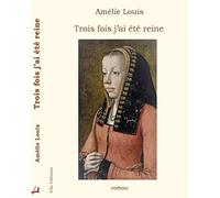 Trois fois j'ai été reine