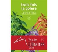 Trois fois la colère Laurine Roux (Auteur)