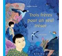 Trois freres pour un seul tresor Annelise Heurtier (Auteur), Judith Gueyfier (Illustration)