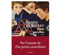 Trois garcons - Daniel de Roulet - Phebus - broché - Roman