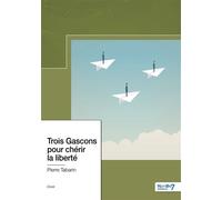 Trois Gascons pour chérir la liberté - Tabarin - Nombre 7 - relié - Essai