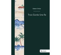 Trois Gorée Une île - Gideon Omolu - Publibook - broché - Roman