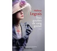 Hélène Legrais – Trois gouttes de sang grenat – Roman – Broché