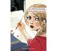 Trois gouttes de sang - Martine Pouchain - Flammarion Jeunesse Pere Castor - broché - Roman junior dès 9 ans