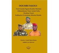 Trois Grandes Figures Kamites Matriotes Abdourahmane Tiani, Assimi Goïta, Ibrahima Traoré Expliquées Doumbi Fakoly (Auteur)