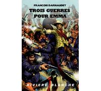 Trois Guerres pour Emma