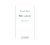 Trois Guinées - Précédé De L'autre Corps