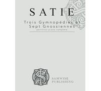 Trois Gymnopédies et Sept Gnossiennes: partition piano complète