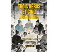 Trois héros et cinq justiciers: Chapitres 1 à 60