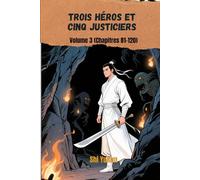 Trois héros et cinq justiciers: Volume 3 (Chapitres 81-120)
