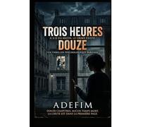 TROIS HEURES DOUZE