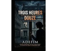 TROIS HEURES DOUZE