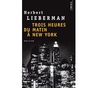 Trois heures du matin à New York - Herbert H. Lieberman - Points - broché - Roman