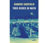 Trois heures du matin Gianrico Carofiglio (Auteur)