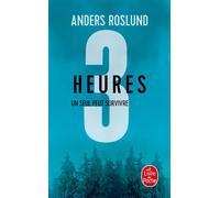 Trois heures Un seul peut survivre - Anders Roslund - Lgf - Poche - Roman