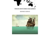 Trois Histoires Bizarres