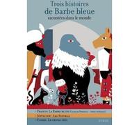 Trois histoires de Barbe bleue racontées dans le monde Charles Perrault (Auteur), Fabienne Morel (Auteur), Gilles Bizouerne (Auteur), Nicole Belmont (Préface)