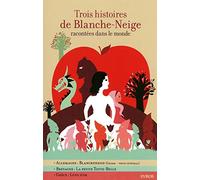 Trois histoires de Blanche-Neige