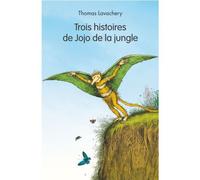 Trois histoires de jojo de la jungle - Thomas Lavachery - Ecole Des Loisirs - broché - Roman cadet dès 6 ans