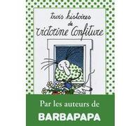 Trois histoires de victorine confiture Annette Tison (Auteur), Talus Taylor (Auteur)